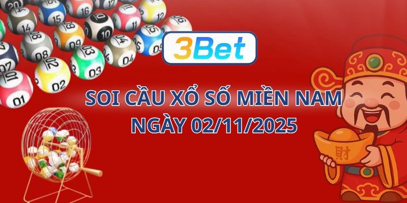 3BET Soi cầu XSMN ngày 02/11/2025 - Bắt tài lộc cùng 3BET